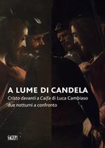 A lume di candela. Cristo davanti a Caifa di Luca Cambiaso. Due notturni a confronto