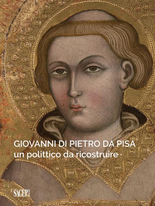 Giovanni di Pietro da Pisa. Un polittico da ricostruire - copertina