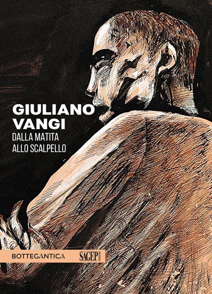 Giuliano Vangi. Dalla matita allo scalpello - copertina