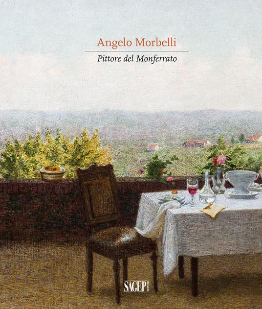 Angelo Morbelli. Pittore del Monferrato. Ediz. illustrata - copertina