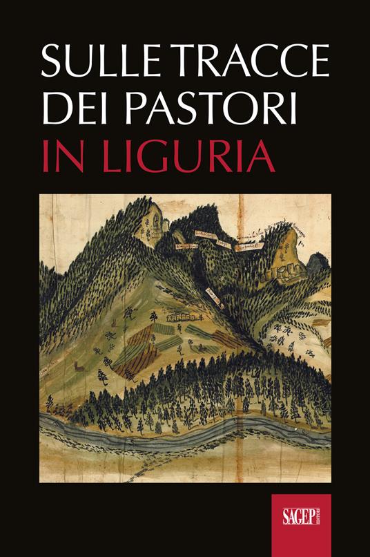 Sulle tracce dei pastori in Liguria. Eredità storiche e ambientali della transumanza - copertina