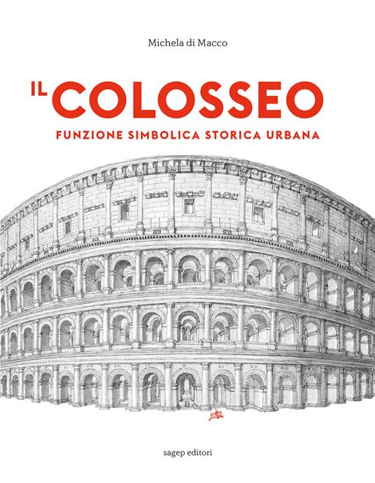 Il Colosseo. Funzione simbolica storica urbana - Michela Di Macco - copertina