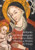 Antonio da Monteregale e la Chiesa della Montà a Molini di Triora