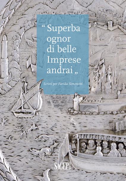 «Superba ognor di belle imprese andrai». Scritti per Farida Simonetti - copertina