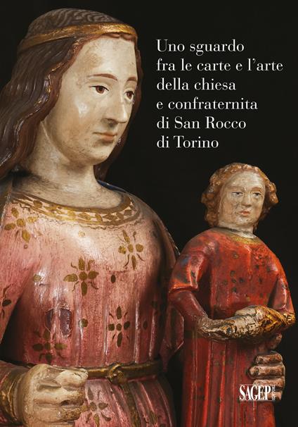 Uno sguardo fra le carte e l'arte della chiesa e confraternita di San Rocco a Torino - copertina