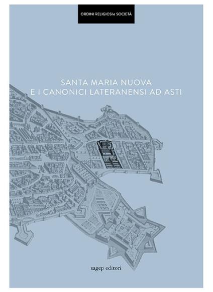 Santa Maria Nuova e i Canonici Lateranensi ad Asti - copertina