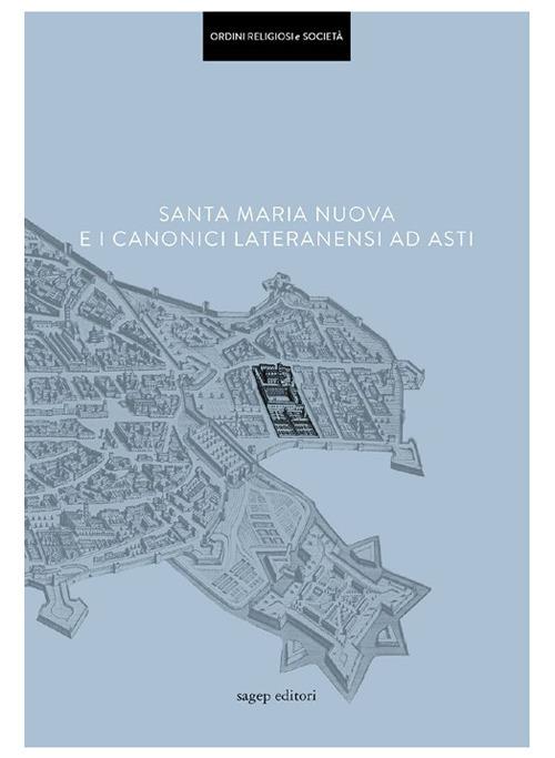 Santa Maria Nuova e i Canonici Lateranensi ad Asti - copertina