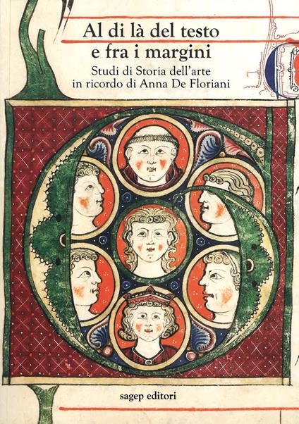Al di là del testo e fra i margini. Studi di storia dell’arte in ricordo di Anna De Floriani - copertina
