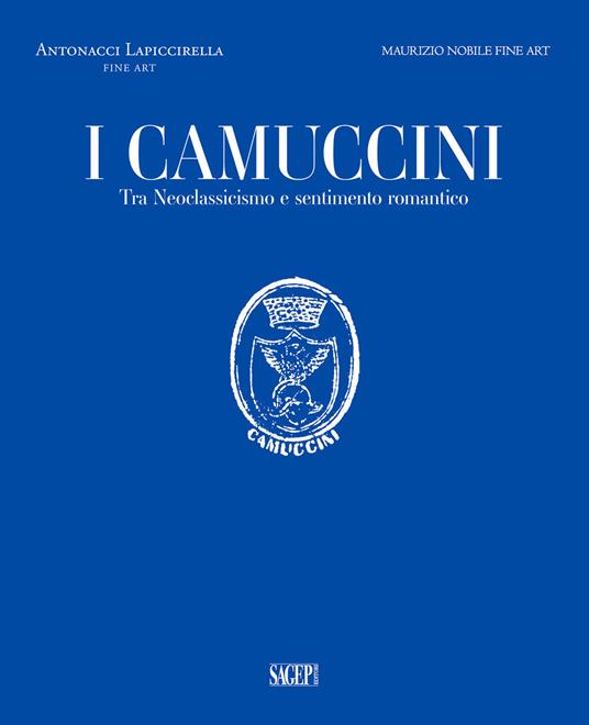I Camuccini. Tra Neoclassicismo e sentimento romantico. Ediz. multilingue - copertina