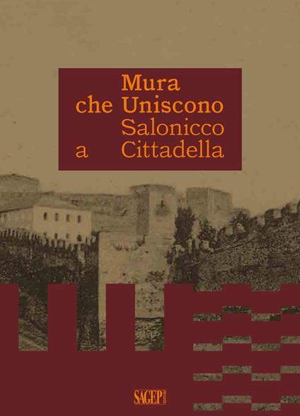 Mura che uniscono Salonicco a Cittadella - copertina