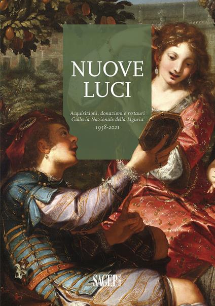 Nuove luci. Acquisizioni, donazioni e restauri galleria nazionale della Liguria 1958-2021. Ediz. a colori - Gianluca Zanelli,Alessandra Guerrini - copertina