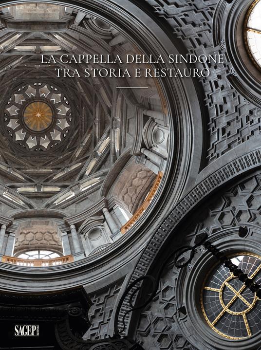 La cappella della Sindone. Tra storia e restauro - copertina