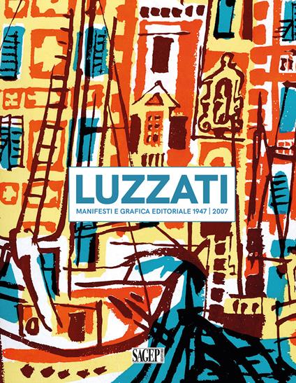 Luzzati. Manifesti e grafica editoriale 1947-2007. Ediz. italiana e inglese - copertina