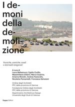I demoni della demolizione. Tecniche, estetiche, esodi e intervalli temporali