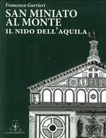 San Miniato al Monte. Il nido dell'aquila