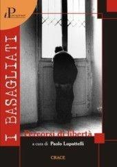Libro I basagliati. Percorsi di libertà 