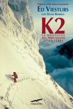 K2. La montagna più pericolosa della Terra - Ed Viesturs,David Roberts - copertina