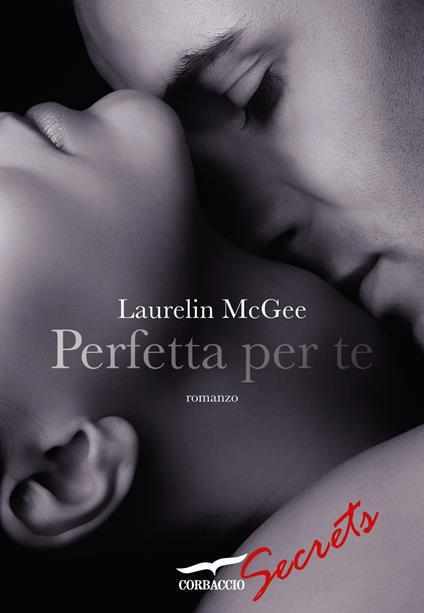 Perfetta per te - Laurelin McGee,Olivia Crosio - ebook
