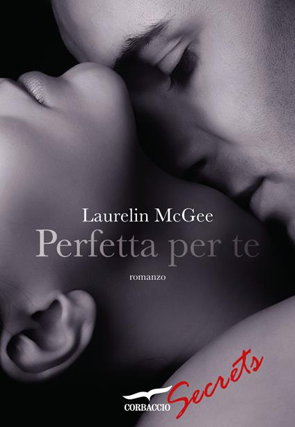 Perfetta per te - Laurelin McGee,Olivia Crosio - ebook
