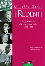I redenti. Gli intellettuali che vissero due volte. 1938-1948