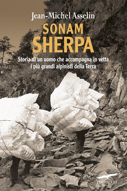 Sonam Sherpa. Storia di un uomo che accompagna in vetta i più grandi alpinisti della terra - Jean-Michel Asselin - copertina