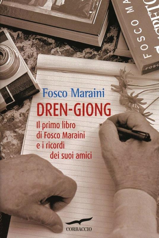 Dren-giong. Il primo libro di Fosco Maraini e i ricordi dei suoi amici - Fosco Maraini - copertina