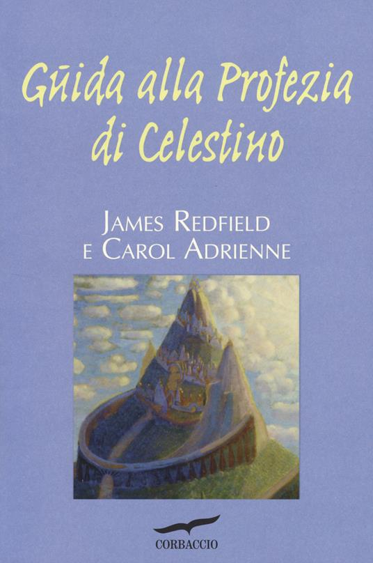 Guida alla profezia di Celestino - James Redfield,Carol Adrienne - copertina