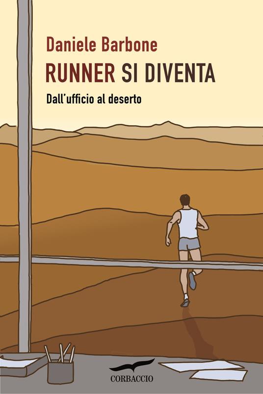 Runner si diventa. Dall'ufficio al deserto - Daniele Barbone - copertina