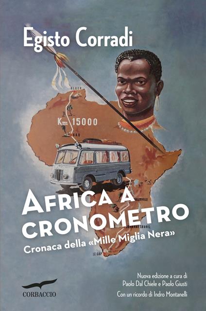 Africa a cronometro. Cronaca della «Mille Miglia Nera» - Egisto Corradi - copertina