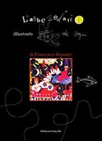 L'abbecedario illustrato dei sogni di Francesco Musante. Ediz. illustrata - Francesco Musante - copertina