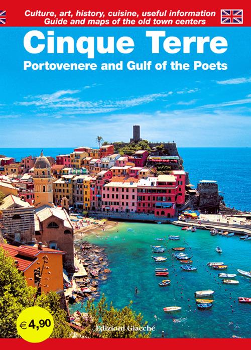 Cinque Terre. Portovenere and Gulf of the Poets. Guide and maps of the old town centers. Culture, art, history, cuisine, useful information - Diego Savani - copertina