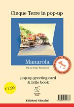 Manarola in pop-up. Pop-up greeting card e little book. Ediz. illustrata