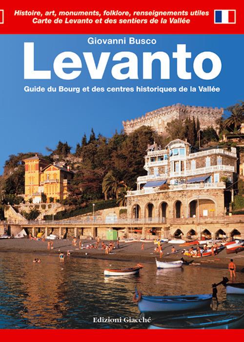 Levanto. Guide du Bourg et des centres historiques de la Vallée - Giovanni Busco - copertina