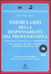 Formulario della responsabilità del professionista. Commentato e annotato con la giursprudenza. Con CD-ROM - Vera Tricarico - copertina
