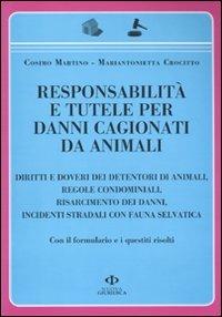 Responsabilità e tutele per danni cagionati da animali - Cosimo Martino,Mariantonietta Crocitto - copertina