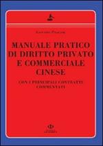 Manuale pratico di diritto privato e commerciale cinese. Con i principali contratti commentati