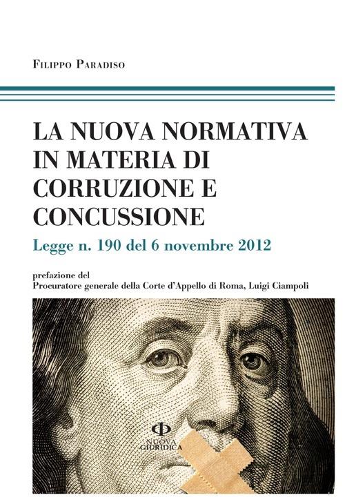 La nuova normativa in materia di corruzione e concussione - Filippo Paradiso - copertina