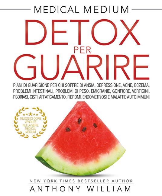 Medical medium. Detox per guarire - Anthony William - copertina