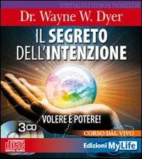 Il segreto dell'intenzione. Volere è potere! Con 3 CD Audio - Wayne W. Dyer - copertina