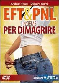 EFT & PNL insieme per dimagrire. DVD - Andrea Fredi,Debora Conti - copertina
