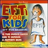 EFTì for kids. EFT per bambini. Il tuo nuovo amico che ti insegna a sentirti bene. Ediz. illustrata - Sara Bassot - copertina