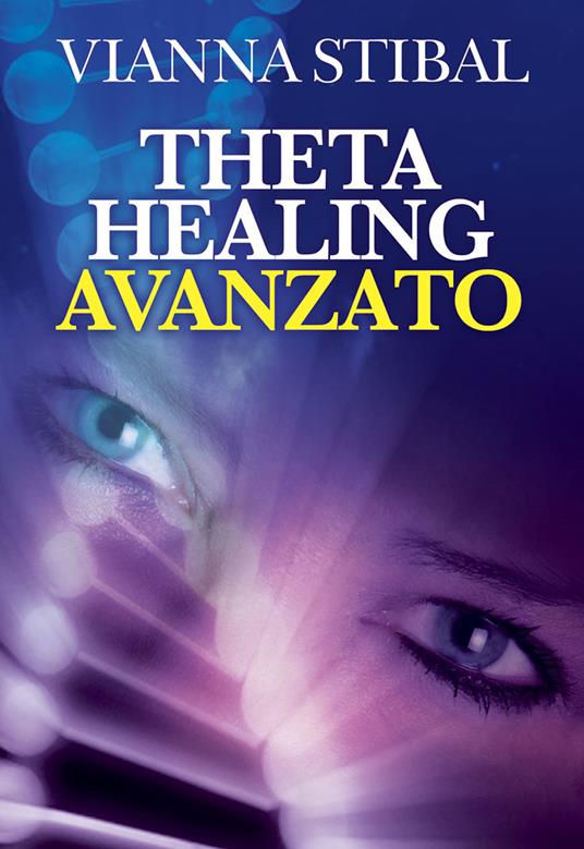ThetaHealing avanzato - Vianna Stibal - copertina