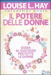 Il potere delle donne. Guida al successo per tutte le donne - Louise L. Hay - copertina