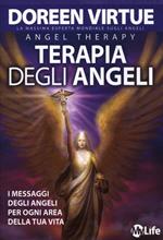 Angel Therapy. Terapia degli angeli. I messaggi degli angeli per ogni area della tua vita