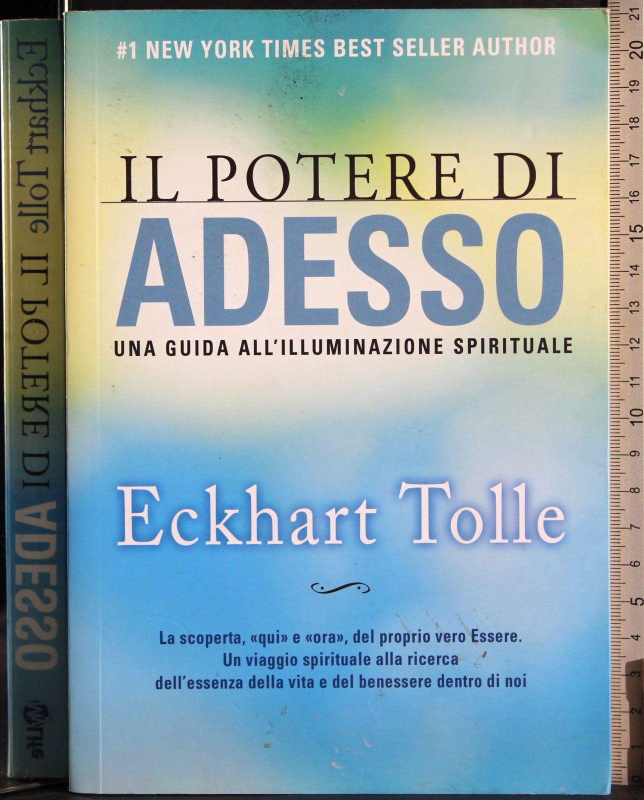 Il potere di adesso. Una guida all'illuminazione spirituale