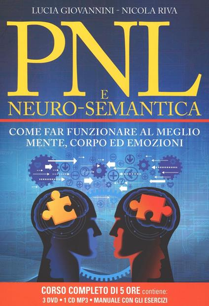 PNL e neuro-semantica. Come far funzionare al meglio mente, corpo ed emozioni. Con 3 DVD. Con CD Audio formato MP3 - Lucia Giovannini,Nicola Riva - copertina