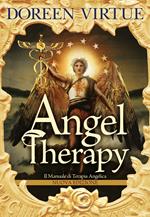 Angel Therapy. Il manuale di terapia angelica. Nuova ediz.