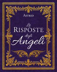 Le risposte degli angeli. Nuova ediz.