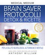 Brain saver protocolli. Detox & ricette
