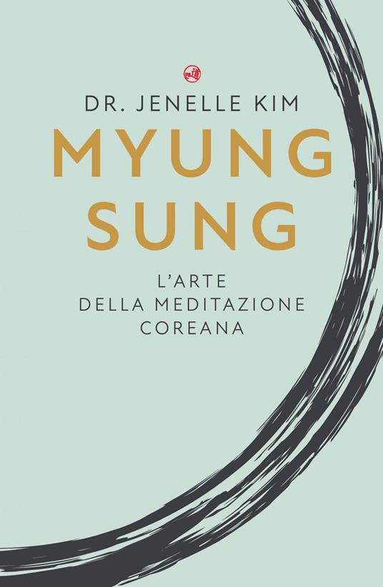 Myung Sung. L'arte della meditazione coreana - Jenelle Kim,Ornella Paola Ciarcià - ebook
